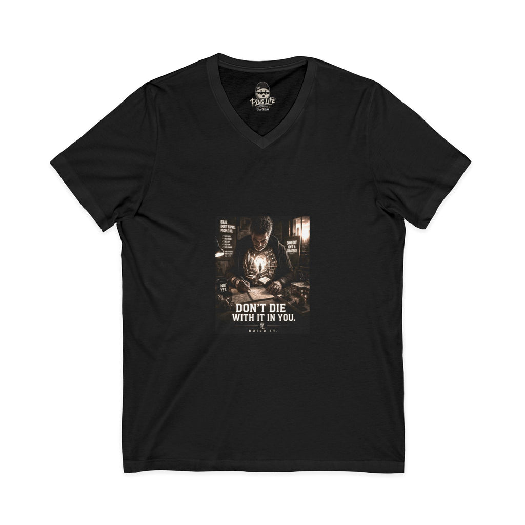 Plug Life Don't Die With It In You Ladies V-Neck Tee — Premium Collection