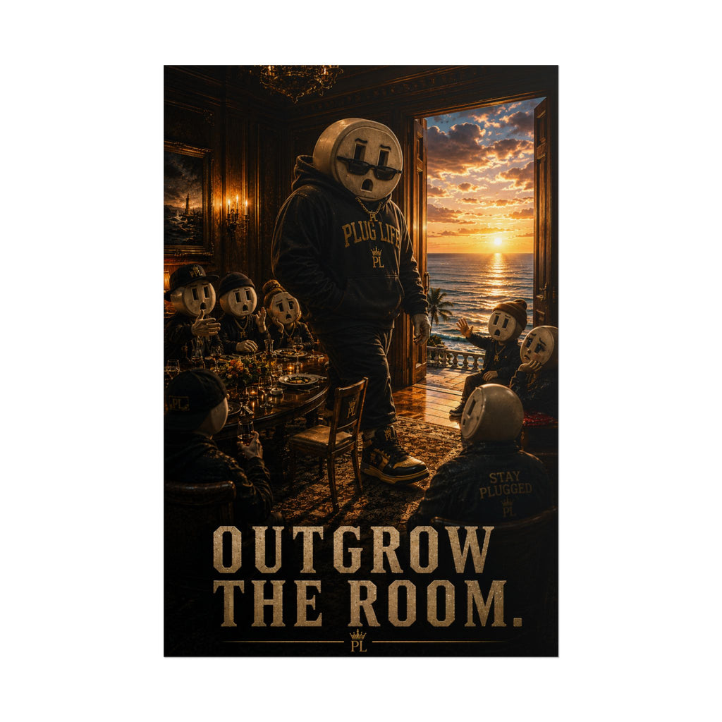 Plug Life Outgrow The Room Poster — Premium Collection Wall Art