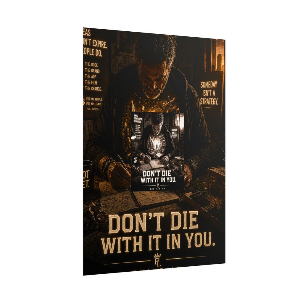 Plug Life Don't Die With It In You Poster — Premium Collection Wall Art