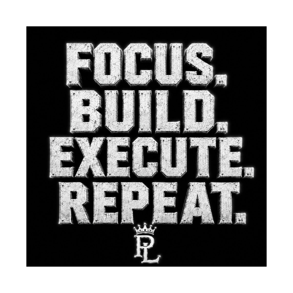 Plug Life Focus Build Execute Repeat Poster — Premium Collection Wall Art