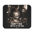 Plug Life Don't Die With It In You Mouse Pad — Premium Collection Desk Accessory