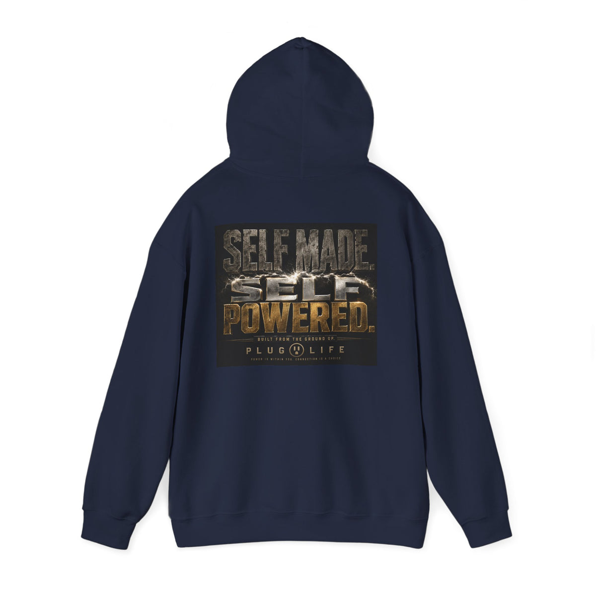 Plug Life Self Made Self Powered Hoodie — Motivational Graphic Sweatshirt